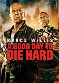 A GOOD DAY TO DIE HARD